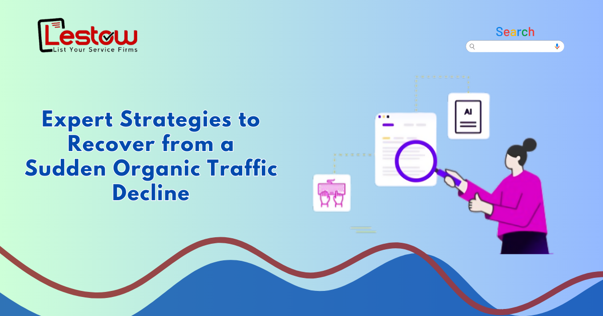 Expert Strategies to Recover from a Sudden Organic Traffic Decline